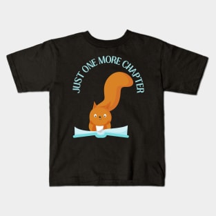 Squirrel reading book Just one more chapter I Love Books Bookoholic Kids T-Shirt